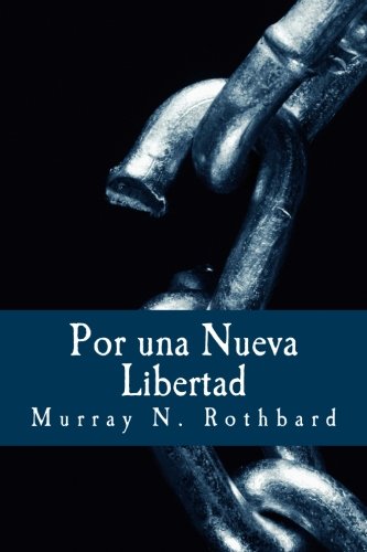 Por una Nueva Libertad: El Manifiesto Libertario